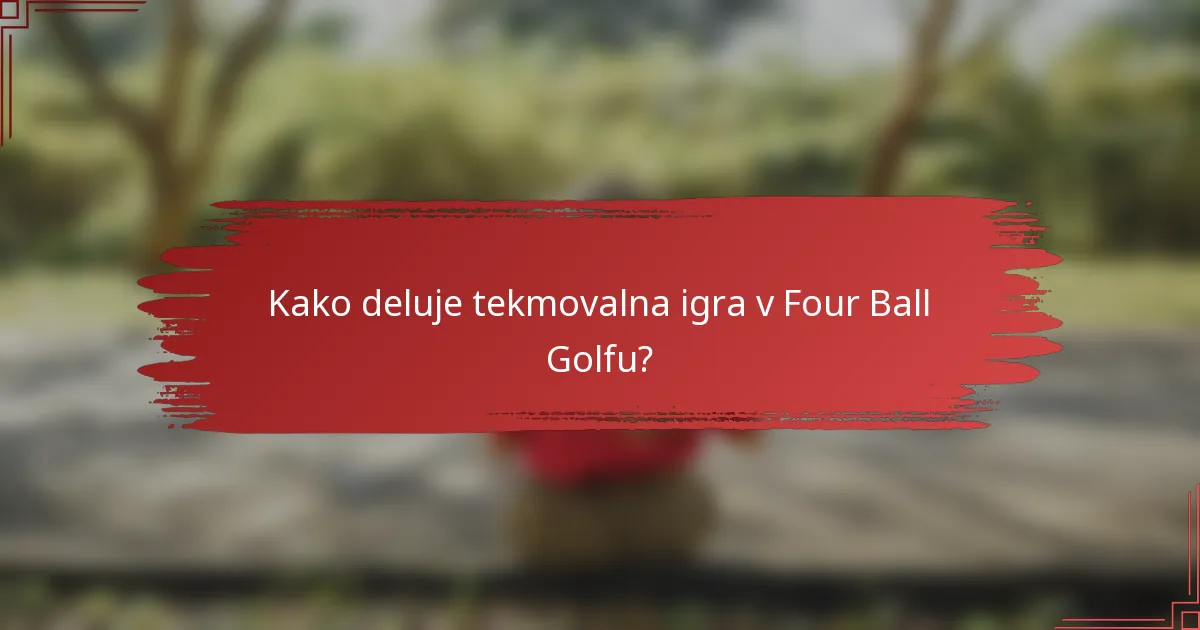 Kako deluje tekmovalna igra v Four Ball Golfu?
