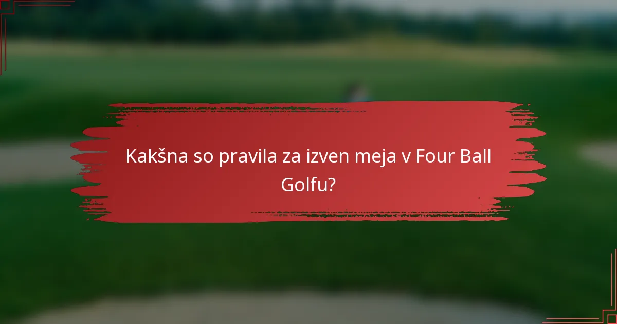 Kakšna so pravila za izven meja v Four Ball Golfu?