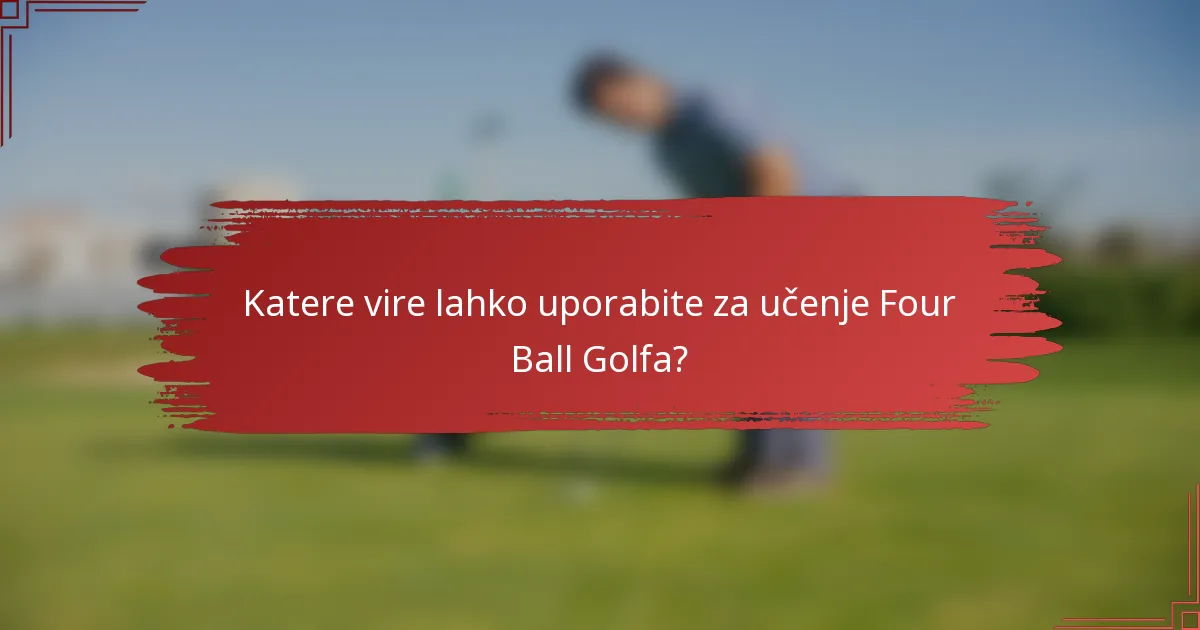 Katere vire lahko uporabite za učenje Four Ball Golfa?